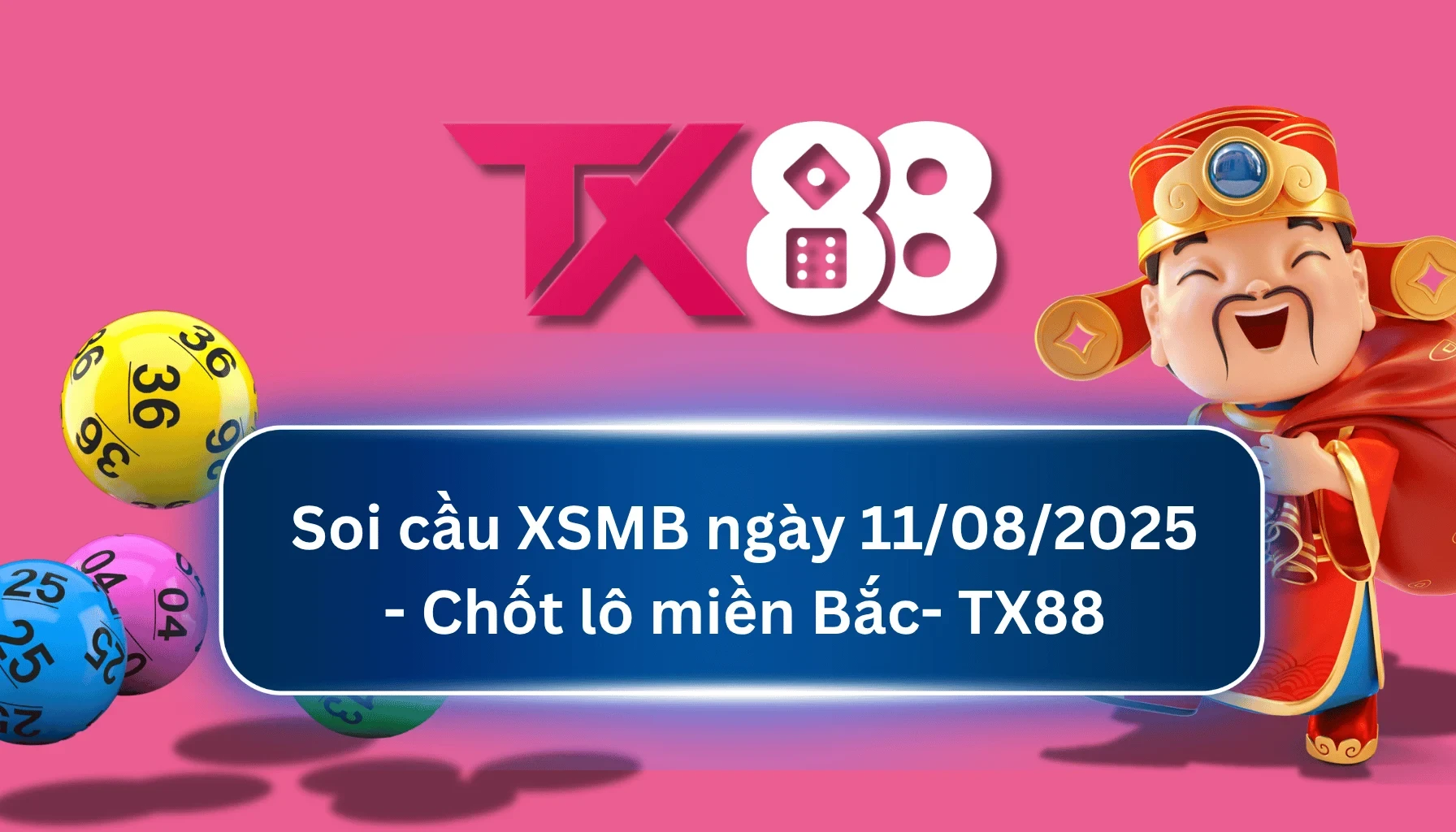 TX88 Soi Cầu XSMB 11/08/2025: Chọn số tài lộc cùng TX88