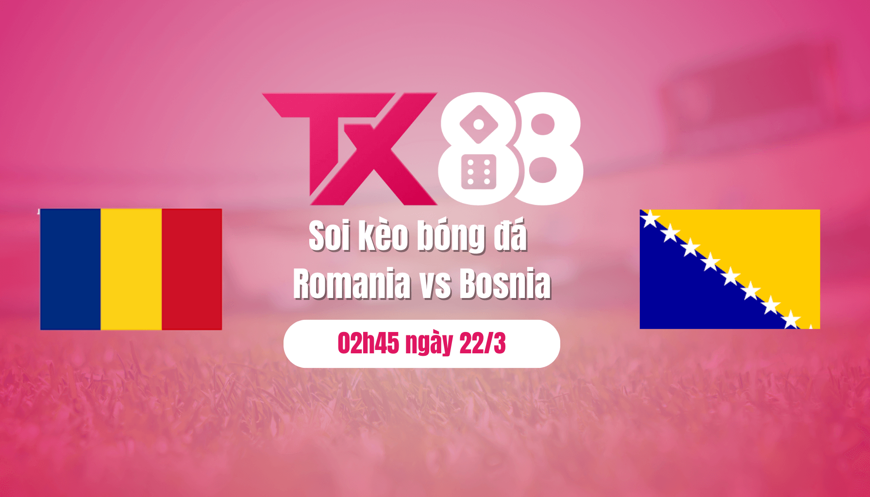 TX88 Soi kèo bóng đá Romania vs Bosnia, 02h45 ngày 22/3: Chủ nhà ra quân hanh thông