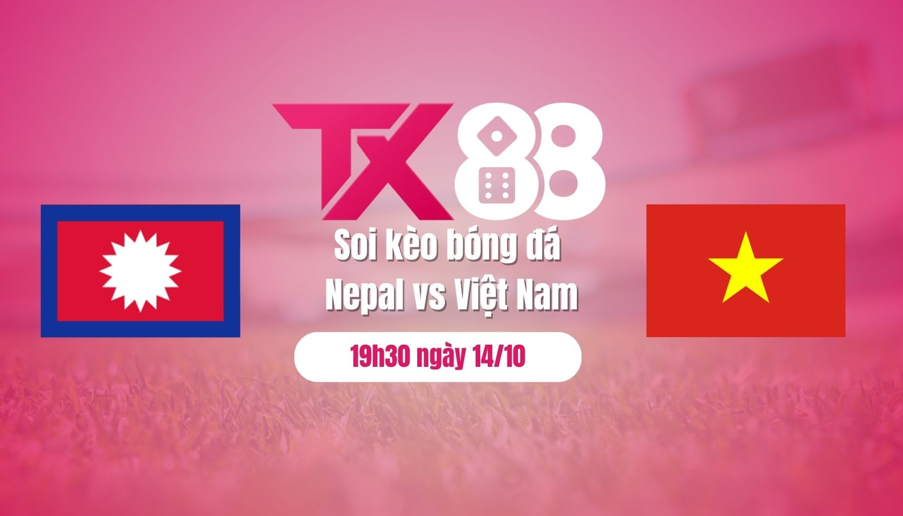 TX88 Soi kèo bóng đá Nepal vs Việt Nam, 19h30 ngày 14/10: Thêm 3 điểm cho ĐT Việt Nam?